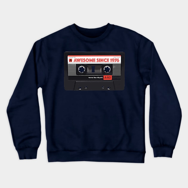 Classic Cassette Tape Mixtape - Awesome Since 1976 Birthday Gift Crewneck Sweatshirt by DankFutura